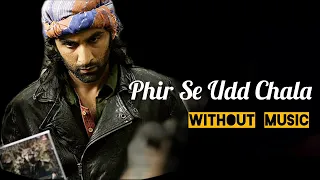 Phir Se Udd Chala ll A Cappella / Without Music ll Pure Vocals