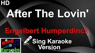 🎤 Engelbert Humperdinck - After The Lovin' (Karaoke Version)-King Of Karaoke