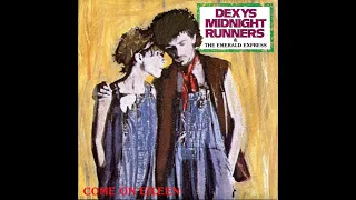 Dexys Midnight Runners & The Emerald Express – Come On Eileen