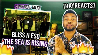 Bliss N Eso - The Sea is Rising - [RAYREACTS]