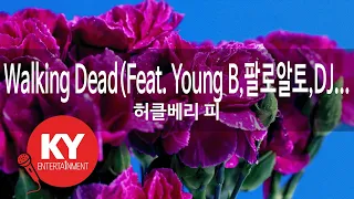 Walking Dead(Feat. Young B,Paloalto & DJ Wreckx) - 허클베리 피(Huckleberry P) (KY.27677) / KY Karaoke