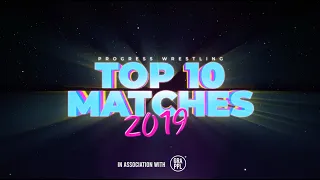 The Top Ten PROGRESS Matches of 2019