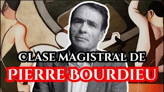 Bourdieu, Clase Magistral, Toda su Sociología