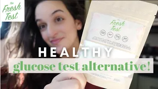 The Fresh Test | A HEALTHY Alternative to the Glucose Test while Pregnant! (FINALLY!)