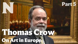 Thomas Crow on Art in Europe, 1814‒1820, Part 5