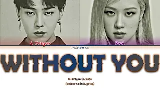 G-Dragon - Without You ft. Rosé (Color Coded Lyrics Han/Rom/Eng)