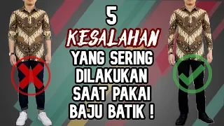 JANGAN LAKUKAN 5 HAL INI KETIKA PAKAI BATIK ! | 5 Kesalahan Umum Saat Pakai Batik