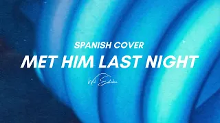Met Him Last Night  - Demi Lovato ft. Ariana Grande (Spanish Cover)