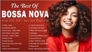 Best Collection Bossa Nova Covers Of Pop Hits Songs 🍭🍦 Bossa Nova Songs Playlist - Cool Music 2024