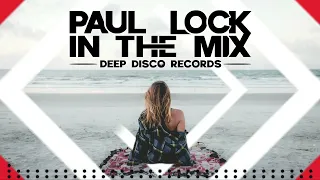 Deep House DJ Set #73 - In The Mix With Paul Lock (Original Tracks)