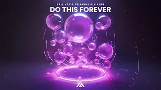 Ball VRP & Triangle Alliance - Do This Forever