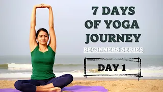 Day 1 - Intro | 7 Days of Yoga Journey | Beginners Series