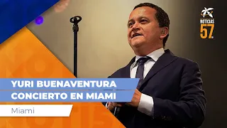 Yuri Buenaventura - Concierto en Miami | Noticias 57 | Canal 57