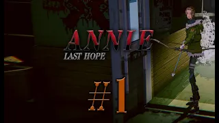Annie: Last Hope #1 прохождение