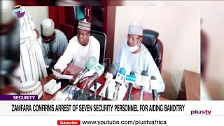 Zamfara Confirms Arrest Of Seven Security Personnel For Aiding Banditry | NEWS