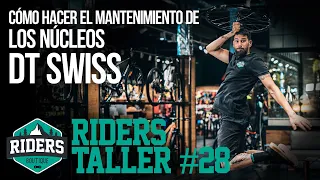 Cómo hacer el mantenimiento de los núcleos DT Swiss. Riders Taller #28