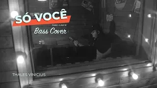 Só Você - Fábio Jr - Baixo Cover | Thales Vinícius