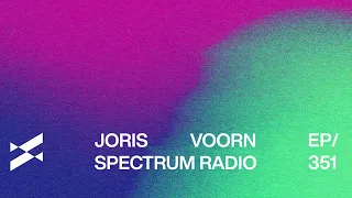 Spectrum Radio 351 by Joris Voorn | Fabric, London [Part Four]