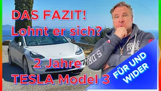 Das Fazit! 2 Jahre Tesla Model 3!