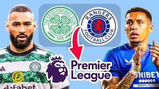 I Made CELTIC AND RANGERS Play in the PREMIER LEAGUE 😳