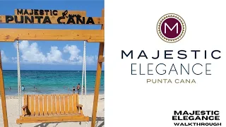 Majestic Elegance Punta Cana Walk-Through - August 2023 - #vacation #dominicanrepublic #travel