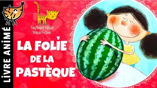 La Folie De La Pastèque 🍉 Histoires & Contes | Un livre savoureux sur les habitudes alimentaires !