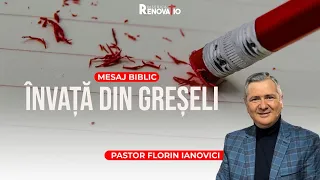 11 IAN. 2024 | ÎNVAȚĂ DIN GREȘELI | Mesaj biblic: pastor Florin Ianovici