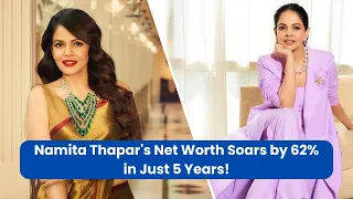 62% Net Worth Increase in Just 5 Years, Check Namita Thapar Net Worth 2018 to 2024