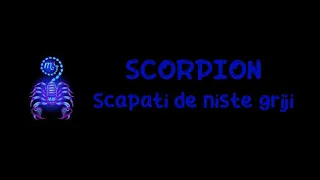 Scorpion - Scapati de niste griji ! Iunie 2024