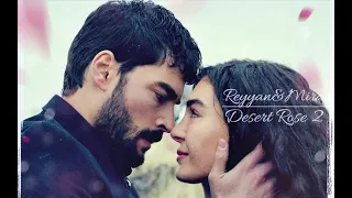 Reyyan & Miran | ReyMir | Desert Rose 2 (Hercai)