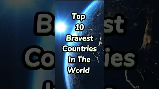 Top 10 Bravest countries in the world #shorts #trending #viral