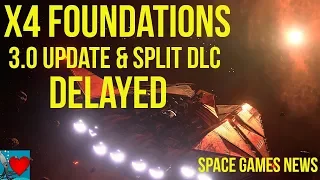 X4 Foundations 3.0 Update & Split Vendetta DLC Delay - Space Games News