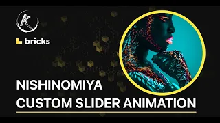 Nishinomiya Custom Slider Animation - Bricks Builder