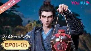 【The Demon Hunter】EP01-05 FULL | Chinese Ancient Anime | YOUKU ANIMATION