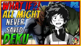 What If All Might Never Saved Deku| Part 1| My Hero Academia What If