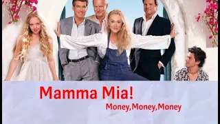 Mamma Mia! (The Movie) - Money, Money, Money (Lyrics)