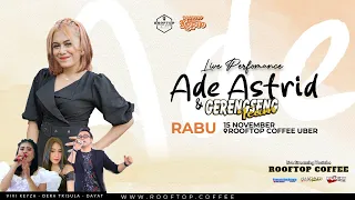 [LIVE] Ade Astrid & GerengsengTeam @RooftopCoffee Ujung Berung!