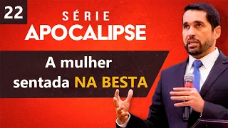 A Mulher Assentada Sobre a Besta (A Grande Meretriz) - Paulo Junior - Série de Apocalipse 22