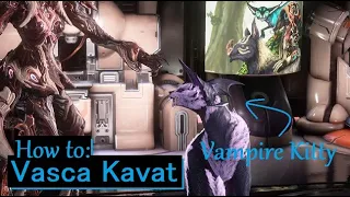 How to Get a Vampire Kitty (Vasca Kavat) | Warframe