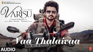 Audio: Vaa Thalaivaa (Tamil) Varisu | Thalapathy Vijay | Shankar M, Karthik, Thaman S,Deepak,Arvindh