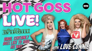 Hot Goss Live! “Virgil Certainly Does Like To Have His Way” (w/ Love Connie)