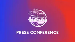 Wawa Welcome America 2021 Press Conference