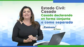 Estado Civil: Casado declarando en forma conjunta o como separado | María Torres.