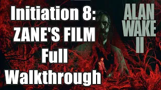 Alan Wake 2 - Initiation 8: ZANE'S FILM Full Walkthrough