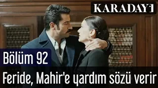 Karadayı 92.Bölüm | Feride, Mahir'e haklı olduğu her davada yardım sözü verir