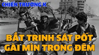 Bắt Trinh Sát Pốt Gài Mìn Trong Đêm | CHIẾN TRƯỜNG K | HỒI KÝ CHIẾN TRƯỜNG K | #440