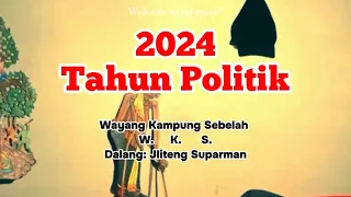 2024 Tahun POLITIK // Wayang Kampung Sebelah ( WKS ) LUCU // @jeparapunya