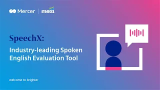 Mercer | Mettl SpeechX: An AI powered English Proficiency Test for Hiring