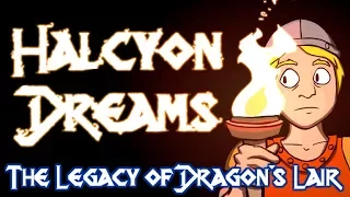Halcyon Dreams: The Legacy of Dragon's Lair