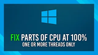 Fix: Only one core/thread pinned at 100% usage | Windows Bug Fix